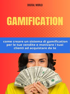 cover image of Gamification--come creare un sistema di gamification per le tue vendite e motivare i tuoi clienti ad acquistare da te